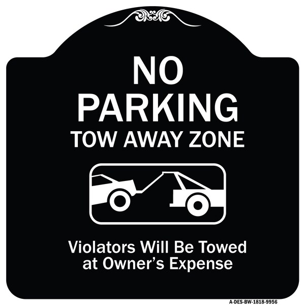 Designer Series-No Parking Tow Away Zone Violators Will Be Towed Vehicle Ow, 18" x 18", BW-1818-9956